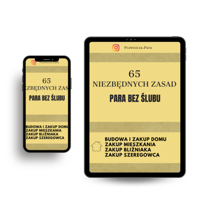 65 NIEZBĘDNYCH ZASAD przy BUDOWIE LUB ZAKUPIE NIERUCHOMOŚCI w parze bez ślubu